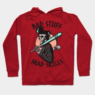 Bad Stuff Mad Skills Hoodie